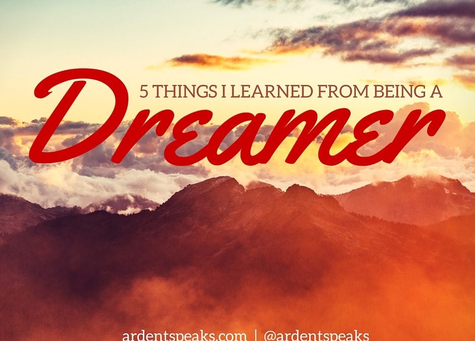 5 Things I Learned from Being a Dreamer