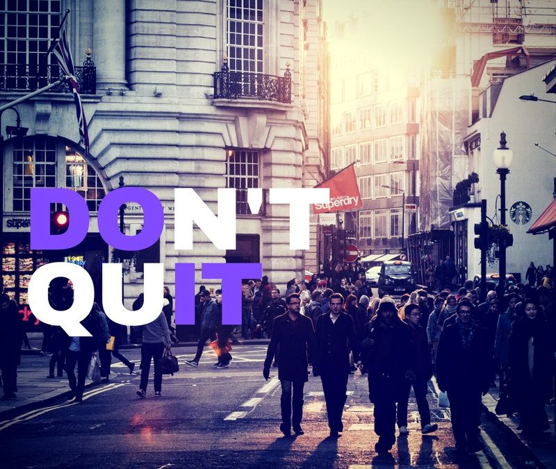 Don’t Quit